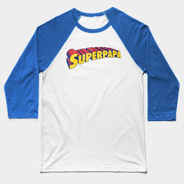 Superpapa greatest dad daddy hero Baseball T-Shirt by opippi